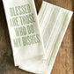 Blessed are Those Who Do My Dishes - Dish Towel