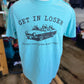 Get In Loser CC Tee  - Clearance XL