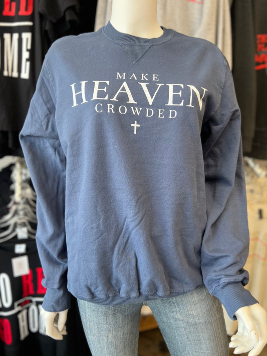 Make Heaven Crowded Crewneck