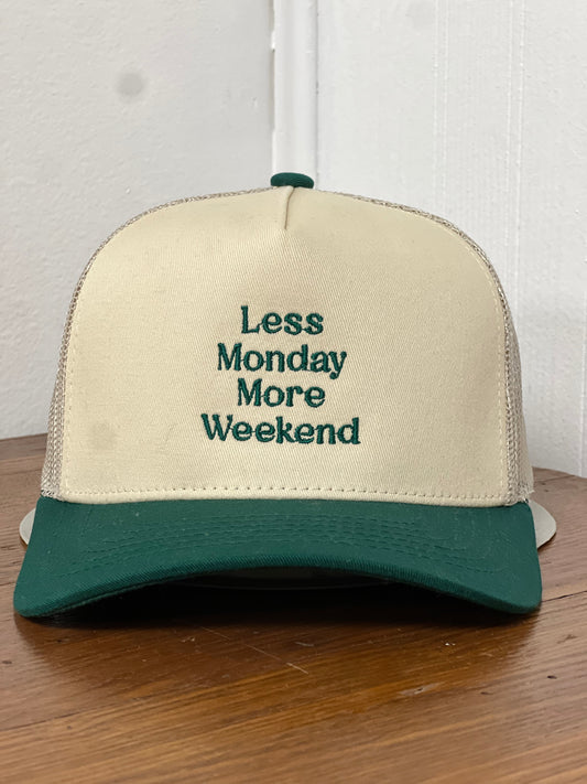 Less Monday More Weekend