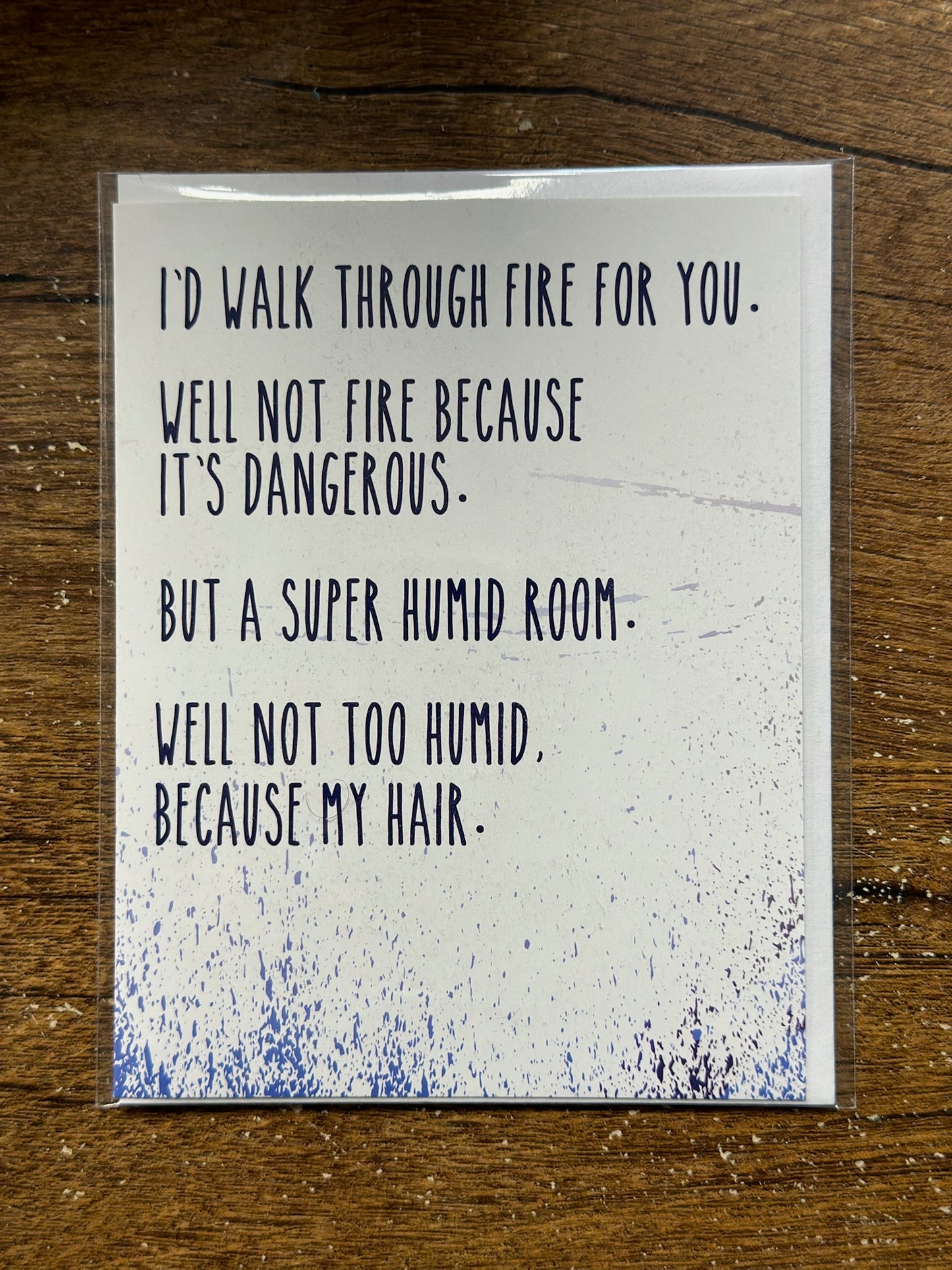 I'd Walk Through Fire For You Greeting Card