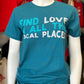 Find Love in All the Local Places - Tultex Unisex Tee