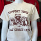 Support Your Local Street Cats - Comfort Colors Unisex Tee