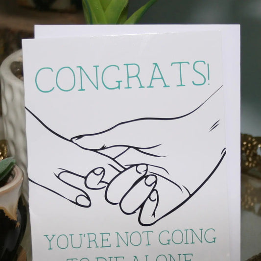 Won't Die Alone Card